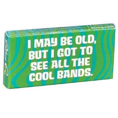 Click to get I May Be Old But I Saw All the Cool Bands Gum