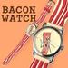 Bacon Watch