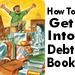 How To Get Into Debt Book